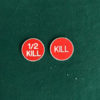 KILL-1-2-KILL-1.25-RED-WITH-WHITE-LETTERING-DOUBLE-SIDED